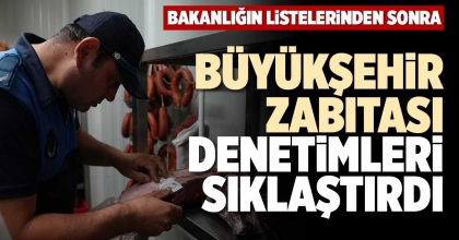 BÜYÜKŞEHİR ZABITASI DENETİMLERİ SIKLAŞTIRDI