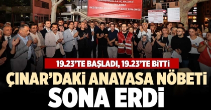ÇINAR’DAKİ ANAYASA NÖBETİ SONA ERDİ