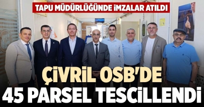 ÇİVRİL OSB'DE 45 PARSEL TESCİLLENDİ