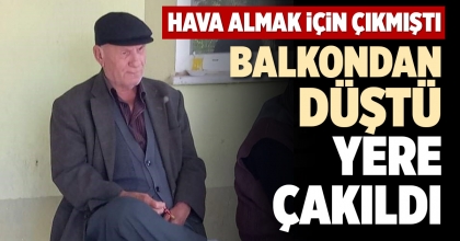 BALKONDAN DÜŞTÜ YERE ÇAKILDI