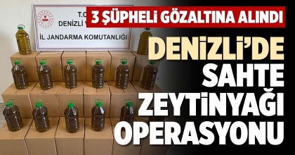 DENİZLİ’DE SAHTE ZEYTİNYAĞI OPERASYONU