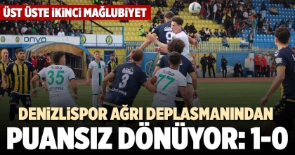 DENİZLİSPOR AĞRI DEPLASMANINDAN PUANSIZ DÖNÜYOR: 1-0