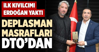 DEPLASMAN MASRAFLARI DTO’DAN