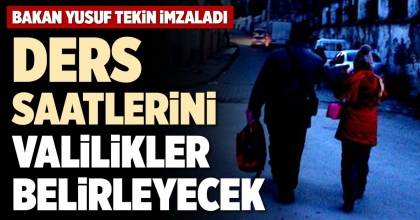 DERS SAATLERİNİ VALİLİKLER BELİRLEYECEK