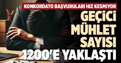 GEÇİCİ MÜHLET SAYISI 1200'E YAKLAŞTI