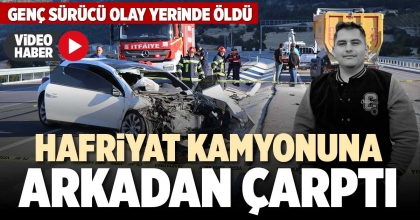 HAFRİYAT KAMYONUNA ARKADAN ÇARPTI