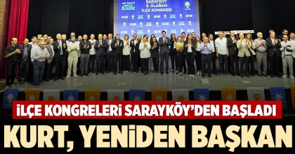 İLÇE KONGRELERİ SARAYKÖY’DEN BAŞLADI