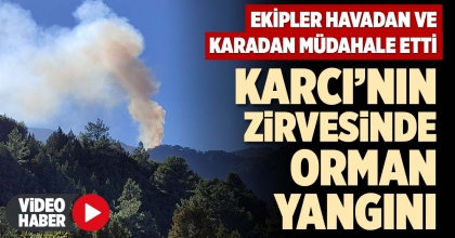 KARCI’NIN ZİRVESİNDE ORMAN YANGINI