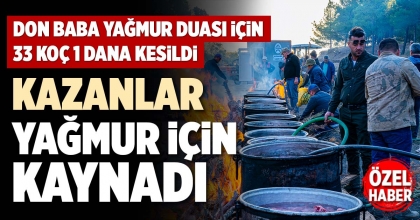 KAZANLAR YAĞMUR İÇİN KAYNADI