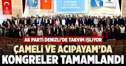 ÇAMELİ VE ACIPAYAM’DA KONGRELER TAMAMLANDI