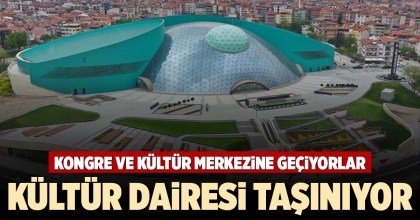 KÜLTÜR DAİRESİ TAŞINIYOR