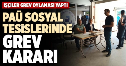 PAÜ SOSYAL TESİSLERİNDE GREV KARARI