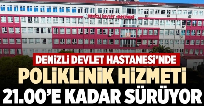 POLİKLİNİK HİZMETİ 21.00’E KADAR SÜRÜYOR