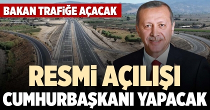 RESMİ AÇILIŞI CUMHURBAŞKANI YAPACAK