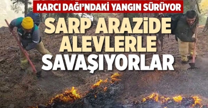 SARP ARAZİDE ALEVLERLE SAVAŞIYORLAR