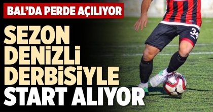 SEZON DENİZLİ DERBİSİYLE START ALIYOR