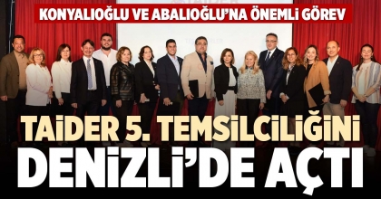 TAİDER 5. TEMSİLCİLİĞİNİ DENİZLİ’DE AÇTI