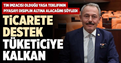 TİCARETE DESTEK TÜKETİCİYE KALKAN