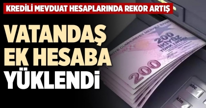 VATANDAŞ EK HESABA YÜKLENDİ