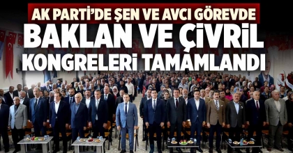 AK PARTİ’DE BAKLAN VE ÇİVRİL KONGRELERİ TAMAMLANDI