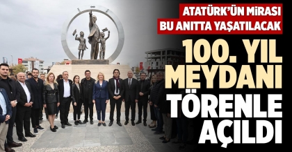 100. YIL MEYDANI TÖRENLE AÇILDI