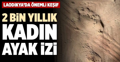 2 BİN YILLIK KADIN AYAK İZİ