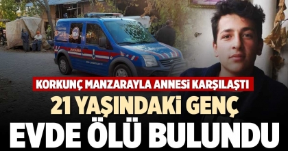 21 YAŞINDAKİ GENÇ EVDE ÖLÜ BULUNDU