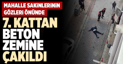 7. KATTAN BETON ZEMİNE ÇAKILDI