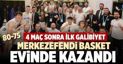 MERKEZEFENDİ BASKET EVİNDE KAZANDI