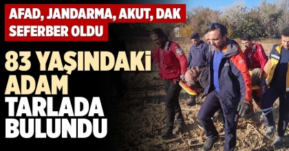 83 YAŞINDAKİ ADAM TARLADA BULUNDU