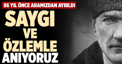 86 YIL ÖNCE ARAMIZDAN AYRILDI  SAYGI VE ÖZLEMLE ANIYORUZ