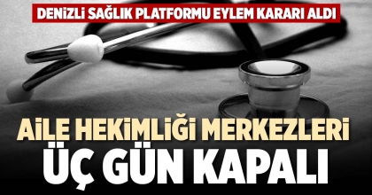 AİLE HEKİMLİĞİ MERKEZLERİ ÜÇ GÜN KAPALI