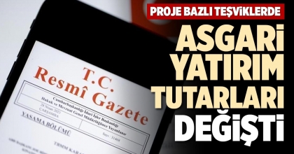 ASGARİ YATIRIM TUTARLARI DEĞİŞTİ