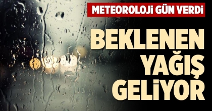 BEKLENEN YAĞIŞ GELİYOR