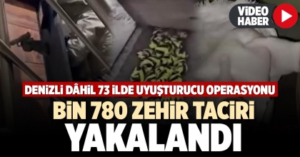 BİN 780 ZEHİR TACİRİ YAKALANDI