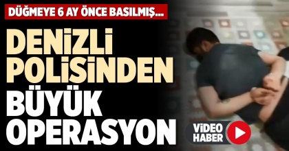 DENİZLİ POLİSİNDEN BÜYÜK OPERASYON