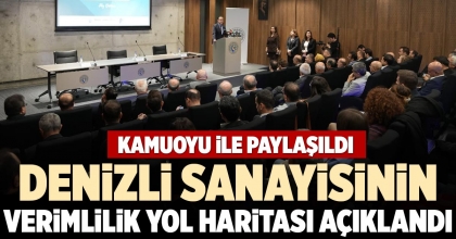 DENİZLİ SANAYİSİNİN VERİMLİLİK YOL HARİTASI AÇIKLANDI