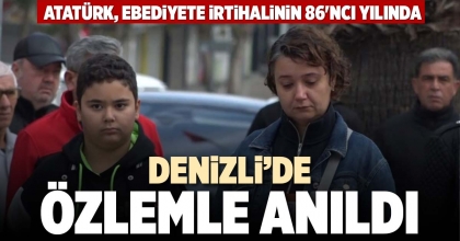 DENİZLİ’DE ÖZLEMLE ANILDI