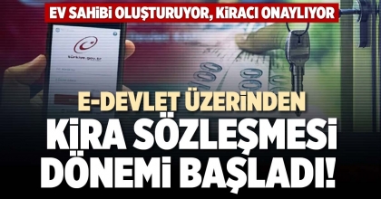 E-DEVLET ÜZERİNDEN KİRA SÖZLEŞMESİ DÖNEMİ BAŞLADI! 