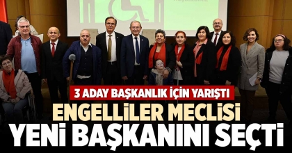 ENGELLİLER MECLİSİ YENİ BAŞKANINI SEÇTİ
