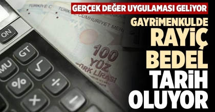 GAYRİMENKULDE RAYİÇ BEDEL TARİH OLUYOR
