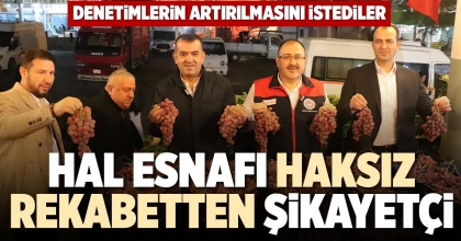 HAL ESNAFI HAKSIZ REKABETTEN ŞİKAYETÇİ