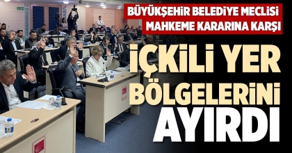 İÇKİLİ YER BÖLGELERİNİ AYIRDI