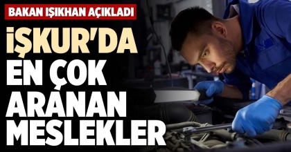 İŞKUR'DA EN ÇOK ARANAN MESLEKLER
