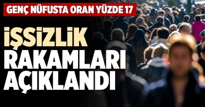 İŞSİZLİK RAKAMLARI AÇIKLANDI