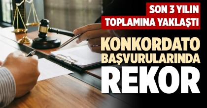 KONKORDATO BAŞVURULARINDA REKOR