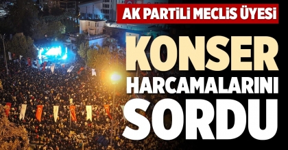 KONSER HARCAMALARINI SORDU