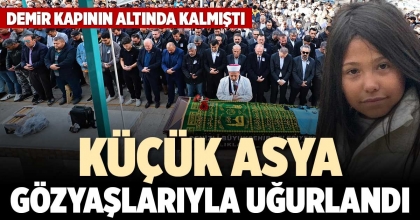 KÜÇÜK ASYA GÖZYAŞLARIYLA UĞURLANDI