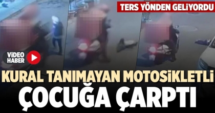 KURAL TANIMAYAN MOTOSİKLETLİ ÇOCUĞA ÇARPTI