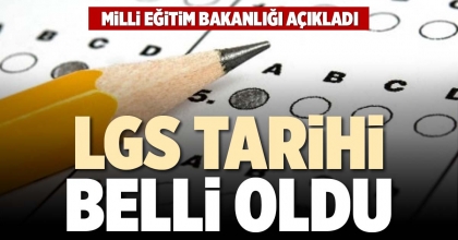 LGS TARİHİ BELLİ OLDU